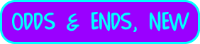 Page Title: ODDS & ENDS, NEW
