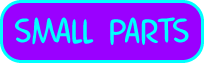SMALL PARTS